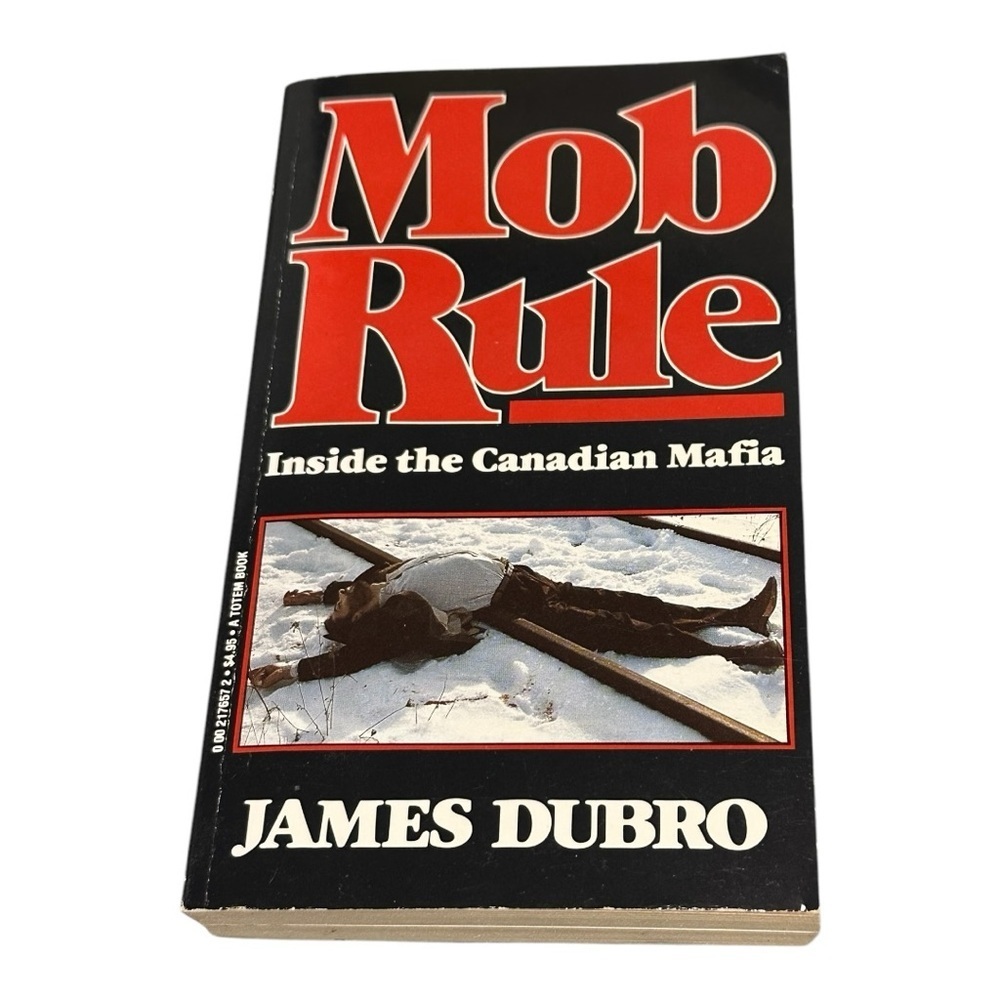 Mob Rule Inside The Canadian Mafia by James Dubro
